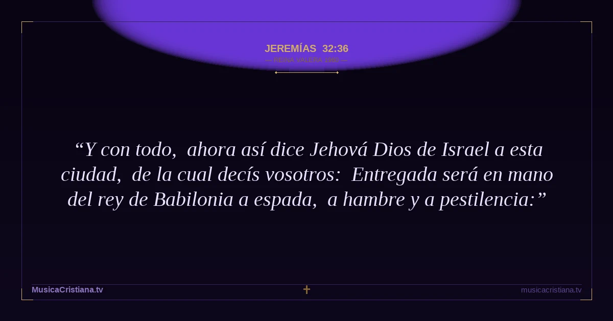 Jeremías 32:36 — Biblia Reina Valera 1960 — MusicaCristiana.tv