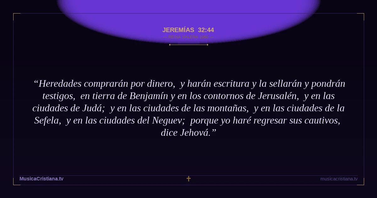 Jeremías 32:44 — Biblia Reina Valera 1960 — MusicaCristiana.tv