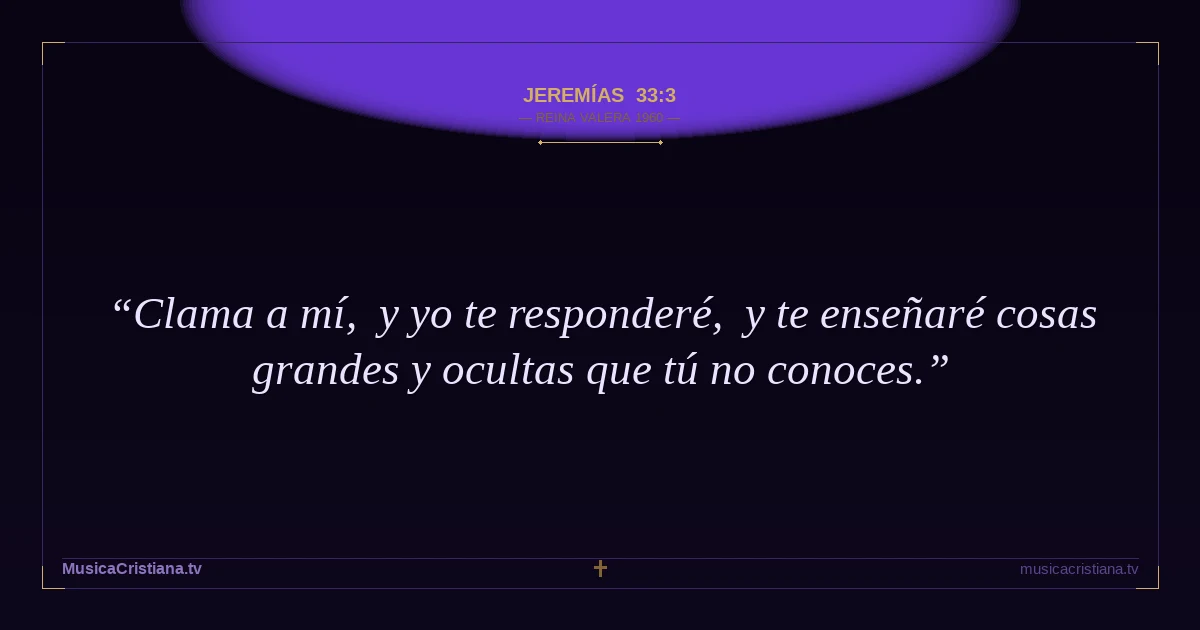 Jeremías 33:3 — Biblia Reina Valera 1960 — MusicaCristiana.tv