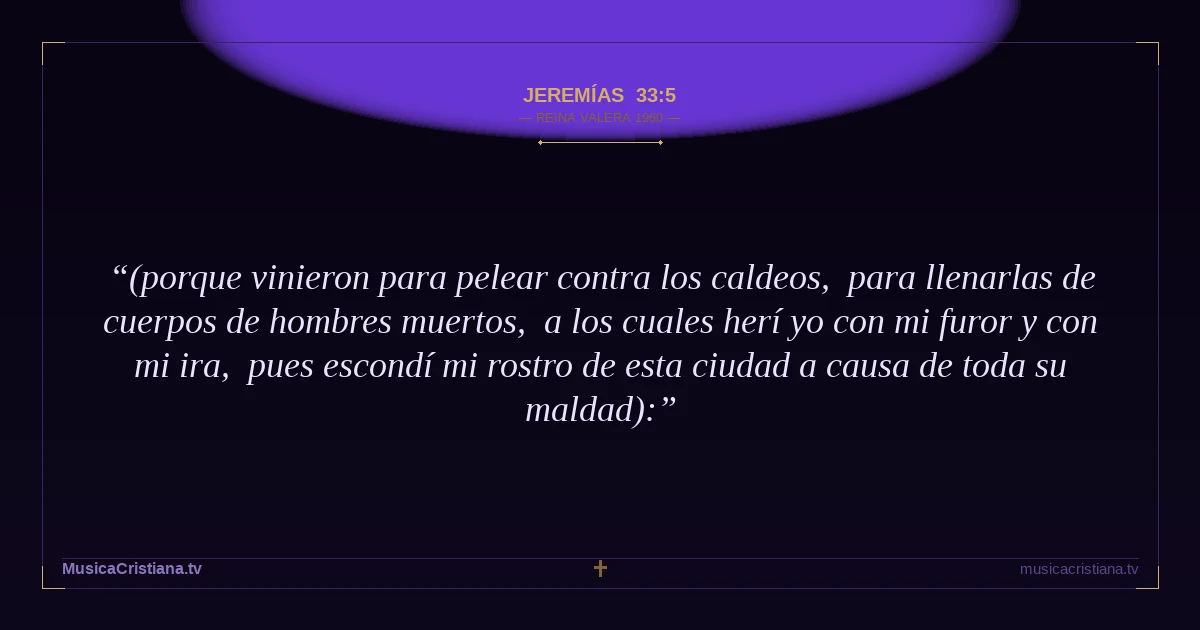 Jeremías 33:5 — Biblia Reina Valera 1960 — MusicaCristiana.tv