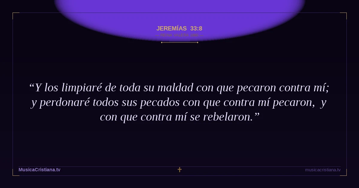 Jeremías 33:8 — Biblia Reina Valera 1960 — MusicaCristiana.tv