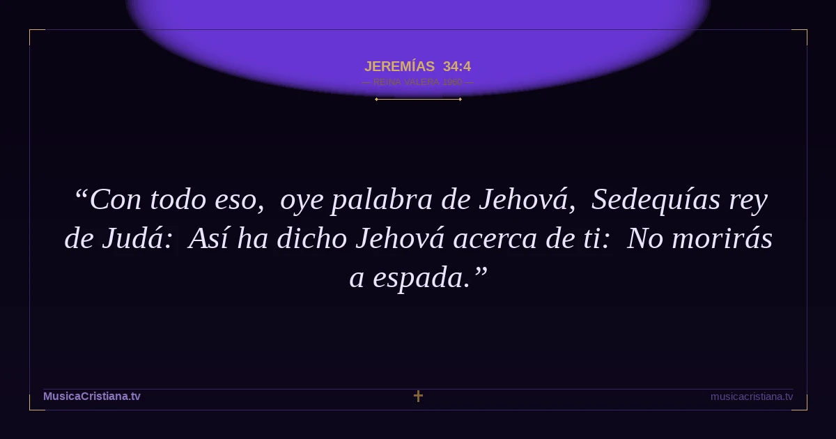 Jeremías 34:4 — Biblia Reina Valera 1960 — MusicaCristiana.tv