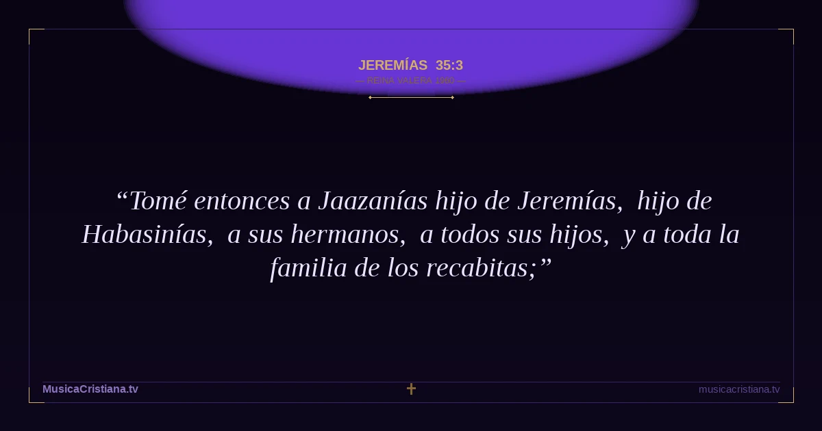 Jeremías 35:3 — Biblia Reina Valera 1960 — MusicaCristiana.tv