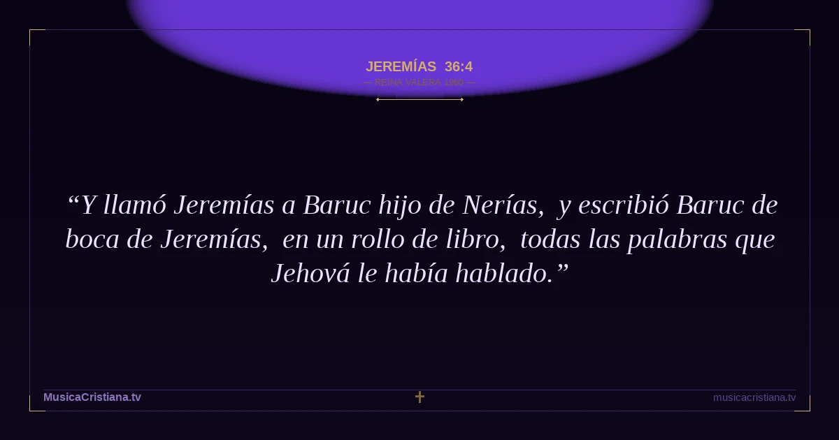 Jeremías 36:4 — Biblia Reina Valera 1960 — MusicaCristiana.tv