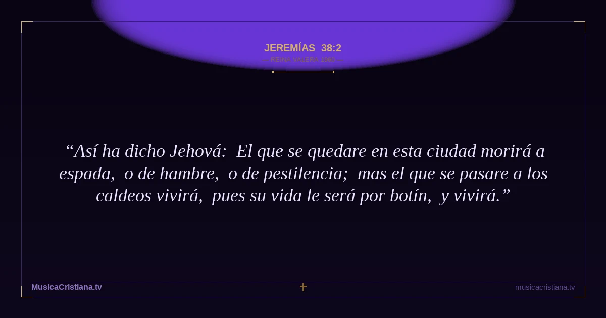 Jeremías 38:2 — Biblia Reina Valera 1960 — MusicaCristiana.tv