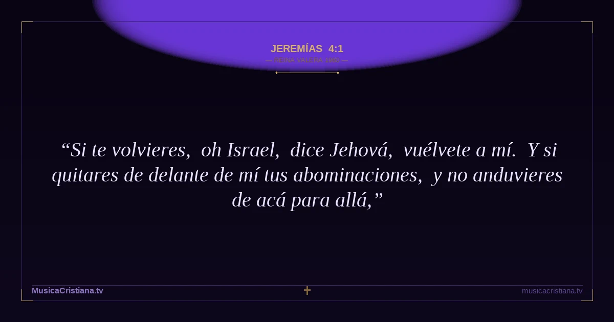 Jeremías 4:1 — Biblia Reina Valera 1960 — MusicaCristiana.tv
