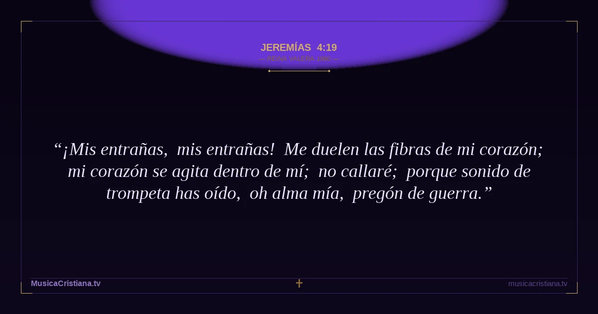 Jeremías 4:19 — Biblia Reina Valera 1960 — MusicaCristiana.tv