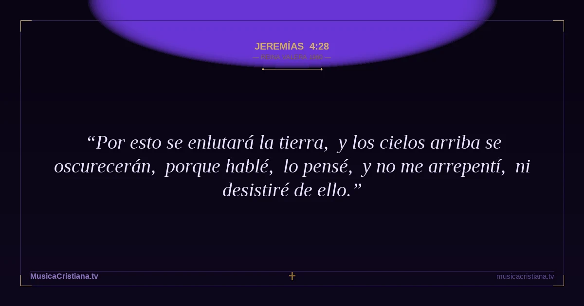 Jeremías 4:28 — Biblia Reina Valera 1960 — MusicaCristiana.tv