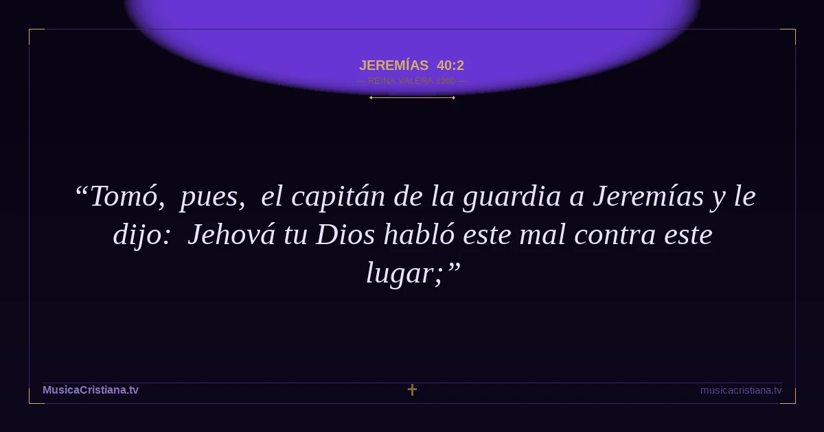 Jeremías 40:2 — Biblia Reina Valera 1960 — MusicaCristiana.tv