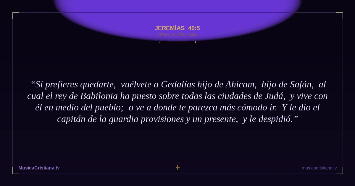 Jeremías 40:5 — Biblia Reina Valera 1960 — MusicaCristiana.tv