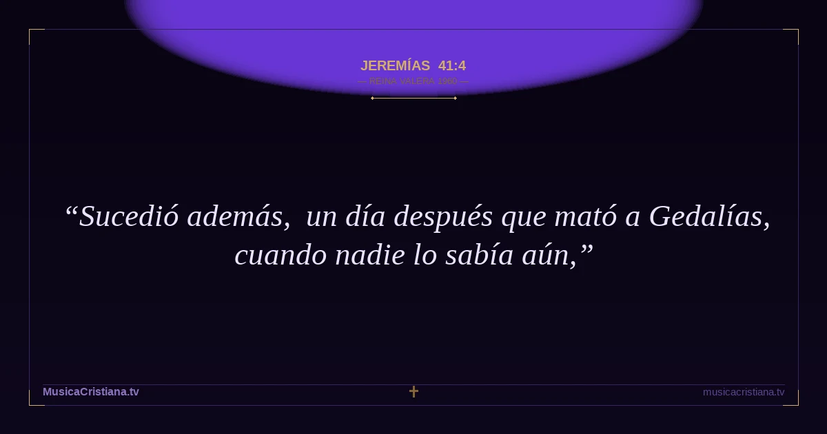 Jeremías 41:4 — Biblia Reina Valera 1960 — MusicaCristiana.tv