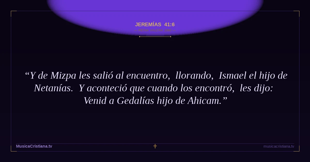 Jeremías 41:6 — Biblia Reina Valera 1960 — MusicaCristiana.tv