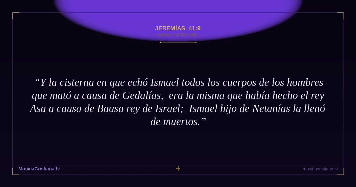 Jeremías 41:9 — Biblia Reina Valera 1960 — MusicaCristiana.tv