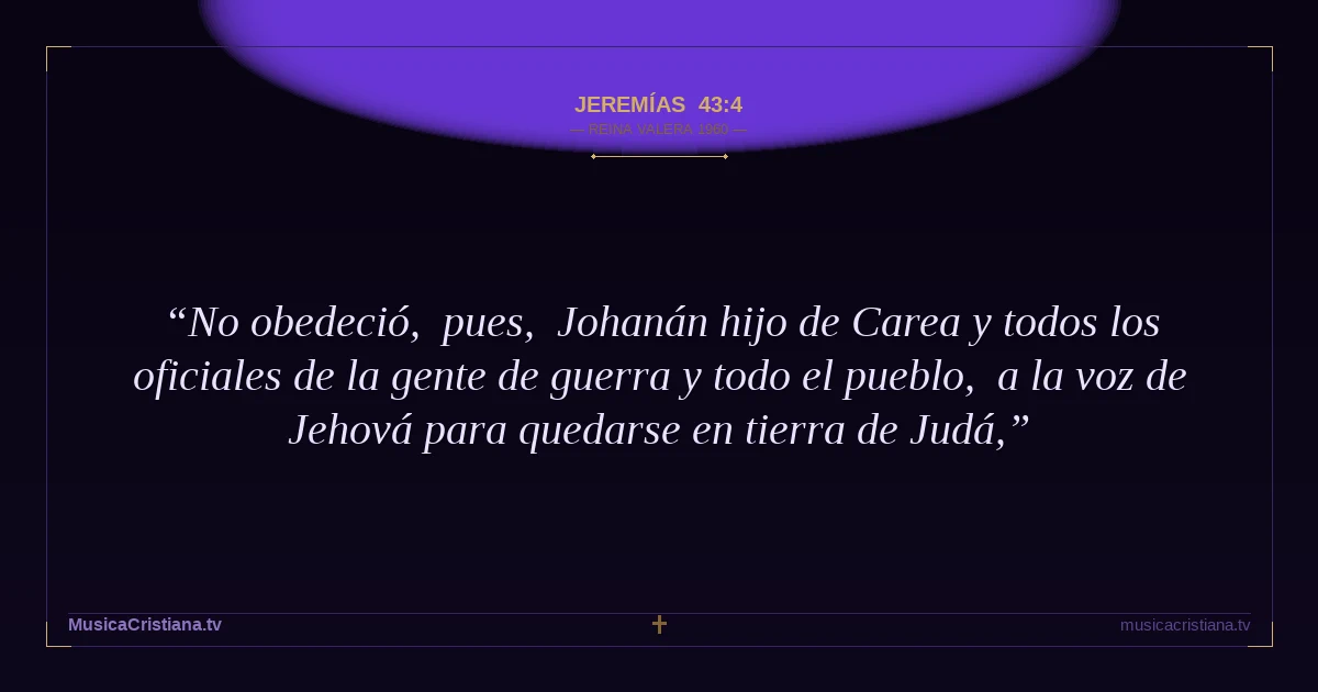 Jeremías 43:4 — Biblia Reina Valera 1960 — MusicaCristiana.tv
