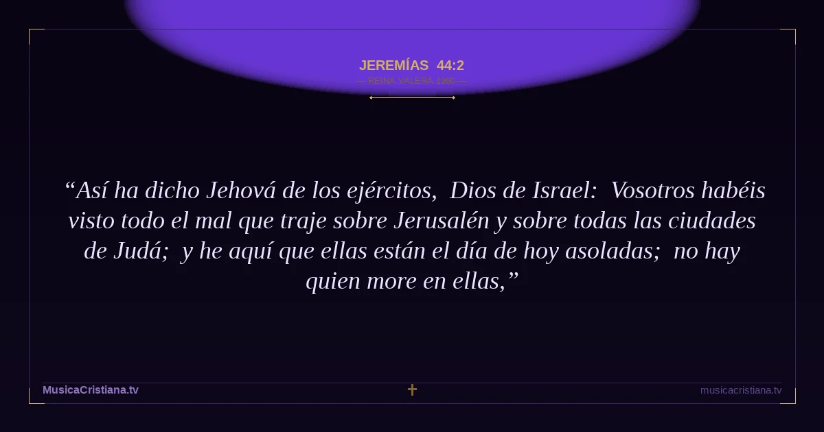 Jeremías 44:2 — Biblia Reina Valera 1960 — MusicaCristiana.tv