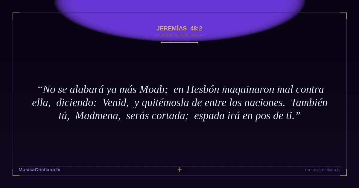 Jeremías 48:2 — Biblia Reina Valera 1960 — MusicaCristiana.tv