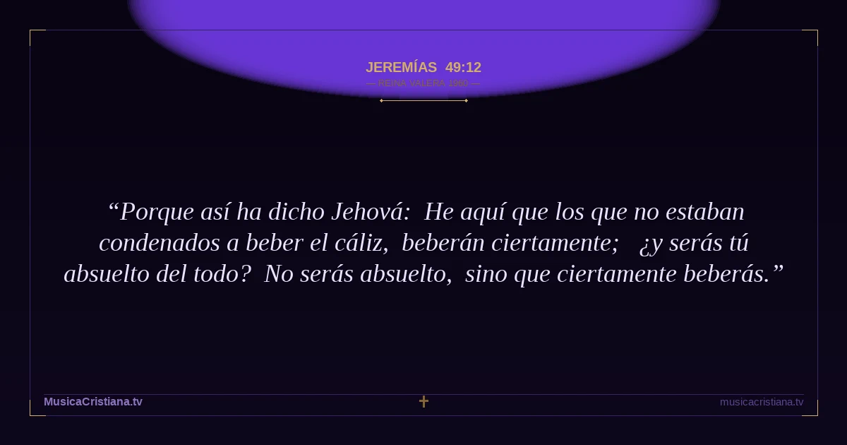 Jeremías 49:12 — Biblia Reina Valera 1960 — MusicaCristiana.tv