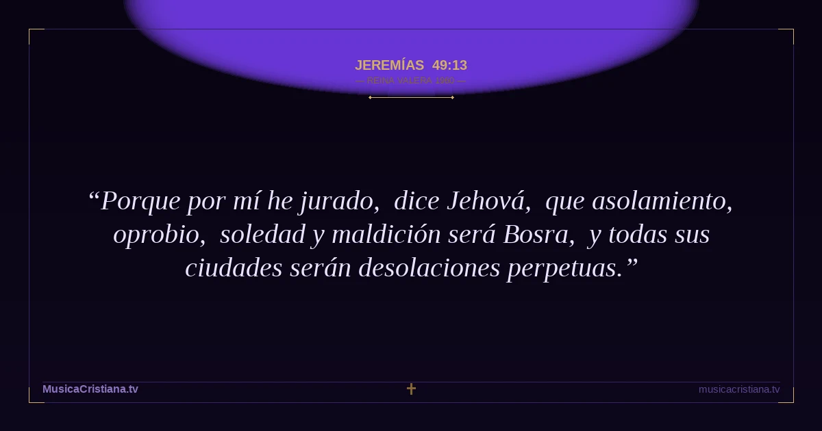 Jeremías 49:13 — Biblia Reina Valera 1960 — MusicaCristiana.tv