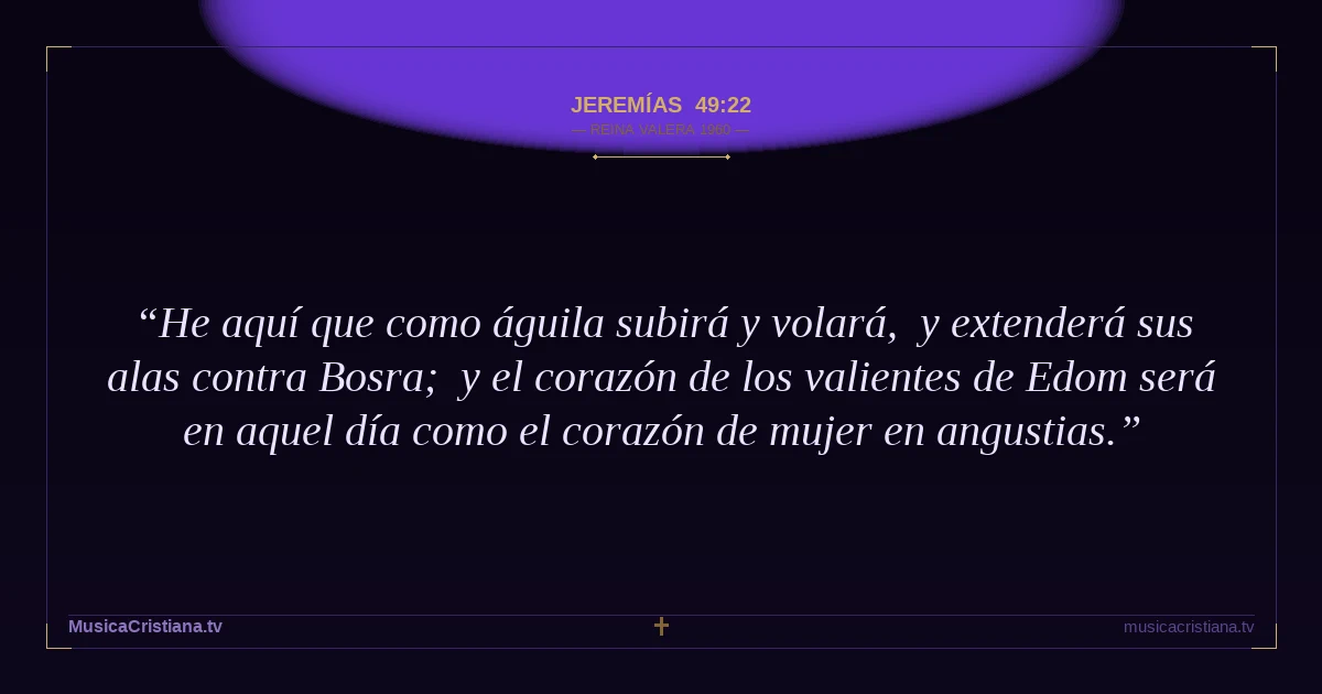 Jeremías 49:22 — Biblia Reina Valera 1960 — MusicaCristiana.tv