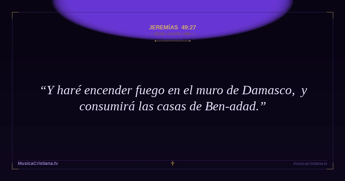 Jeremías 49:27 — Biblia Reina Valera 1960 — MusicaCristiana.tv