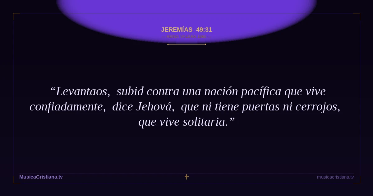 Jeremías 49:31 — Biblia Reina Valera 1960 — MusicaCristiana.tv