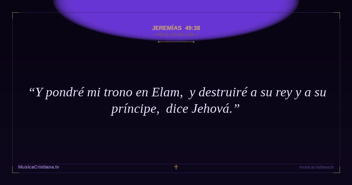 Jeremías 49:38 — Biblia Reina Valera 1960 — MusicaCristiana.tv