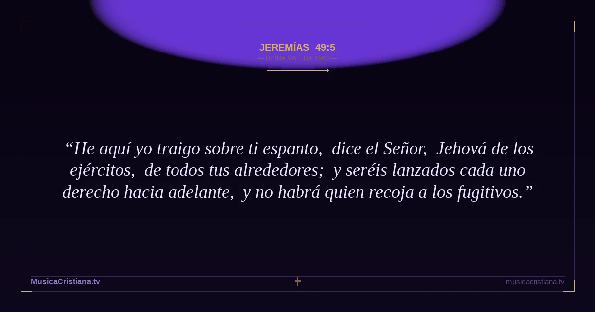 Jeremías 49:5 — Biblia Reina Valera 1960 — MusicaCristiana.tv