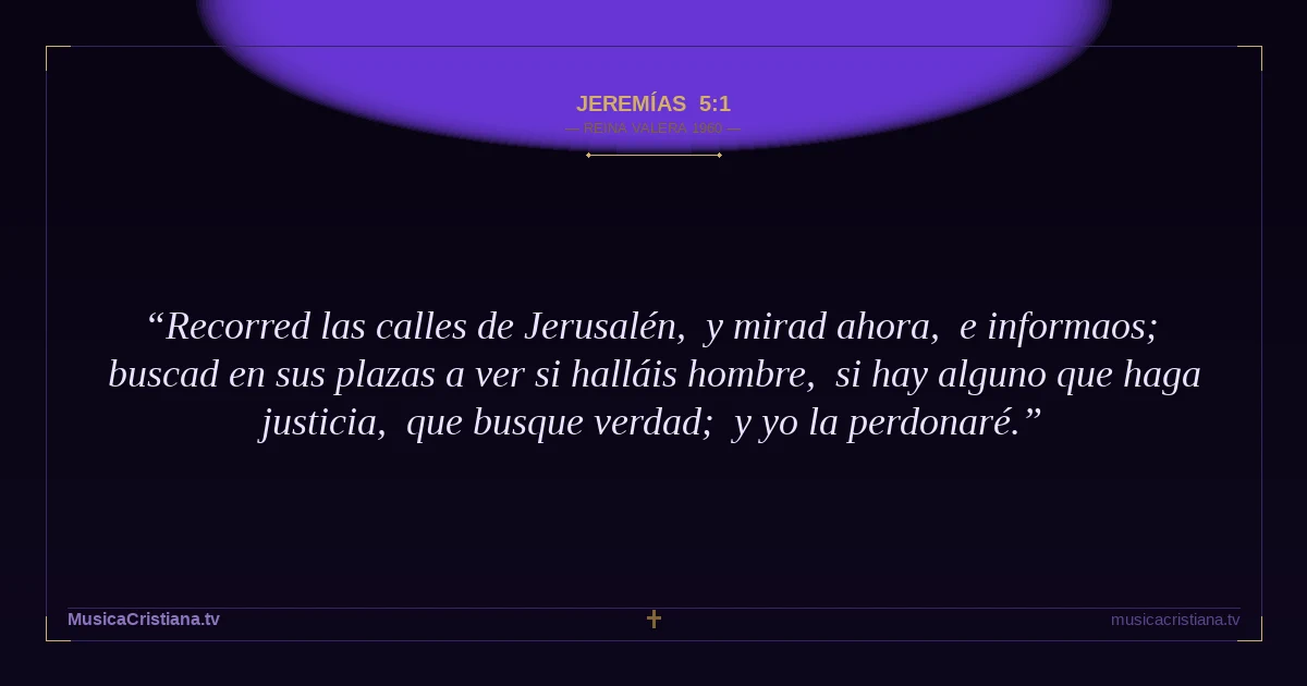 Jeremías 5:1 — Biblia Reina Valera 1960 — MusicaCristiana.tv