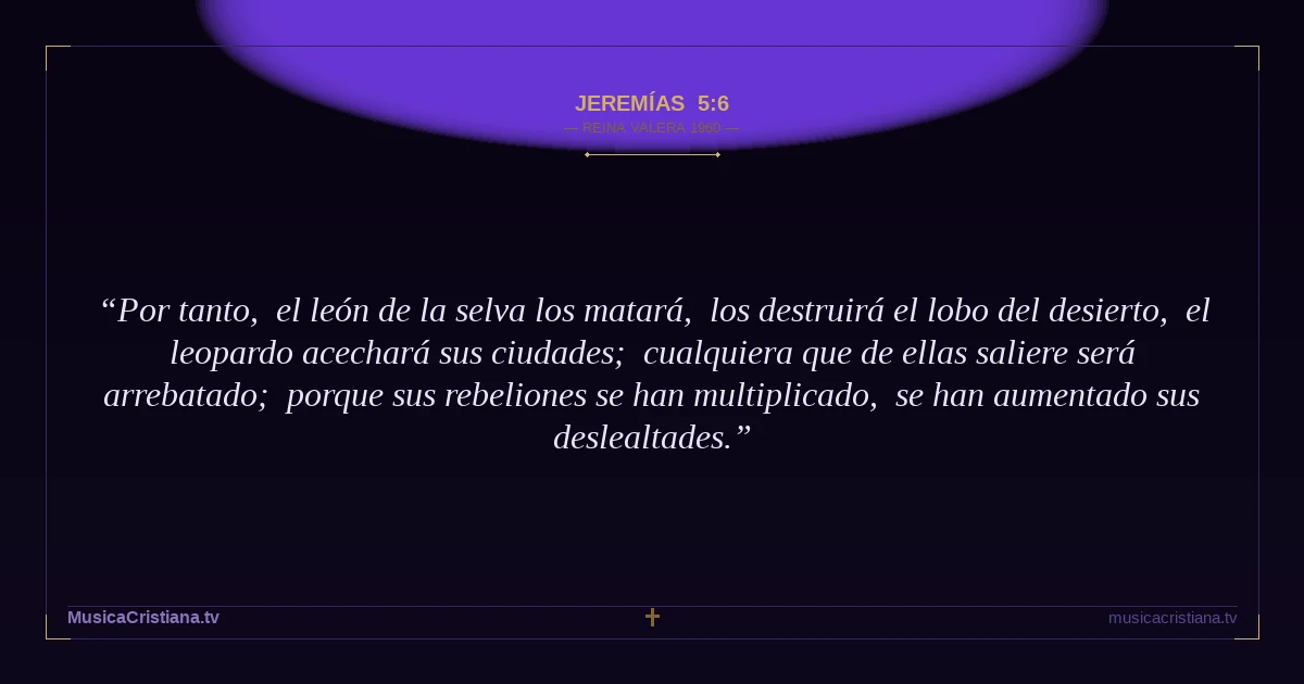 Jeremías 5:6 — Biblia Reina Valera 1960 — MusicaCristiana.tv