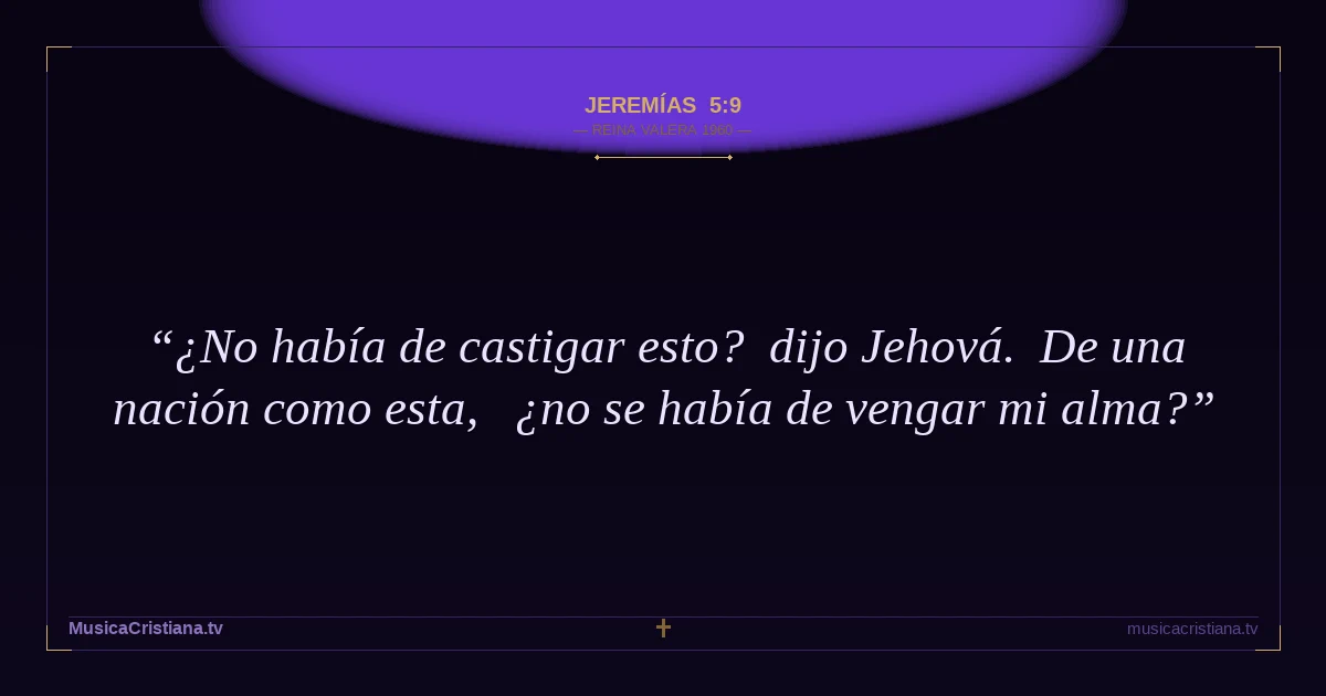 Jeremías 5:9 — Biblia Reina Valera 1960 — MusicaCristiana.tv