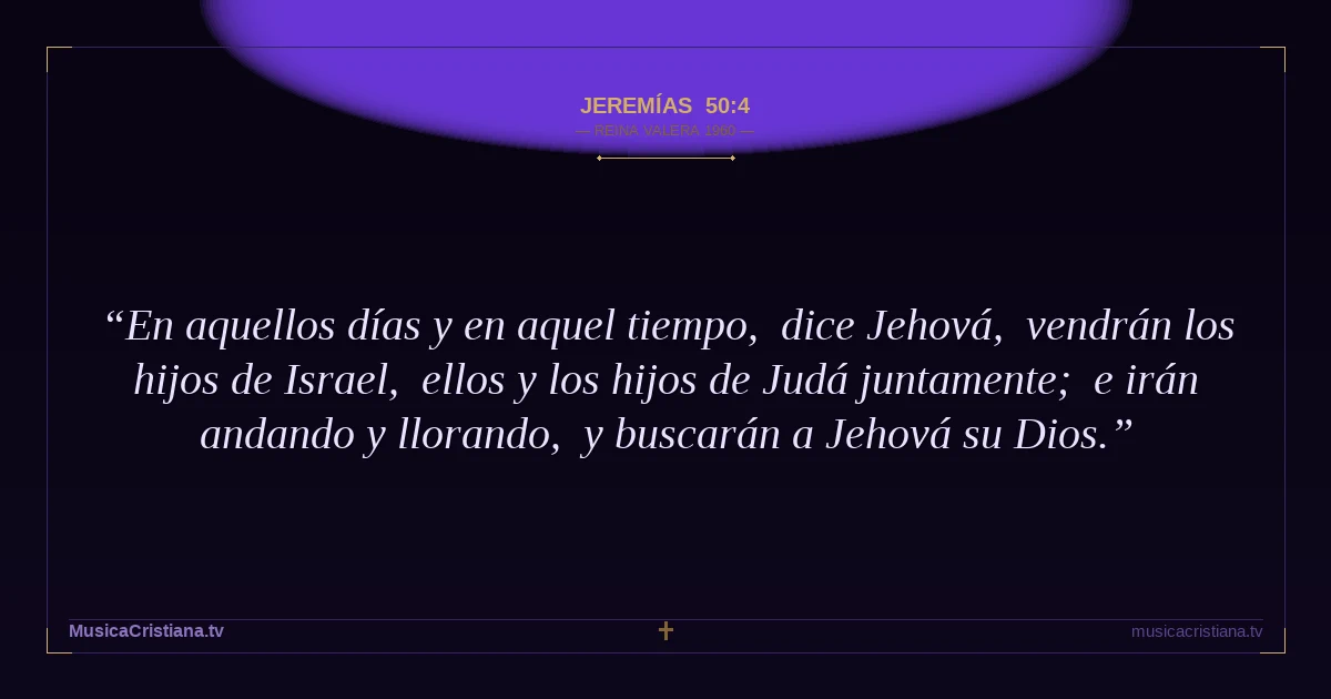 Jeremías 50:4 — Biblia Reina Valera 1960 — MusicaCristiana.tv
