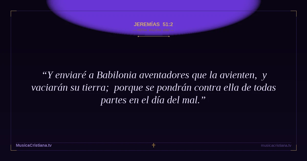 Jeremías 51:2 — Biblia Reina Valera 1960 — MusicaCristiana.tv