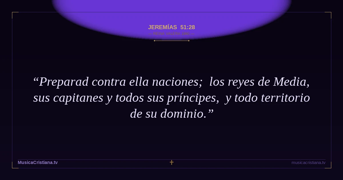 Jeremías 51:28 — Biblia Reina Valera 1960 — MusicaCristiana.tv