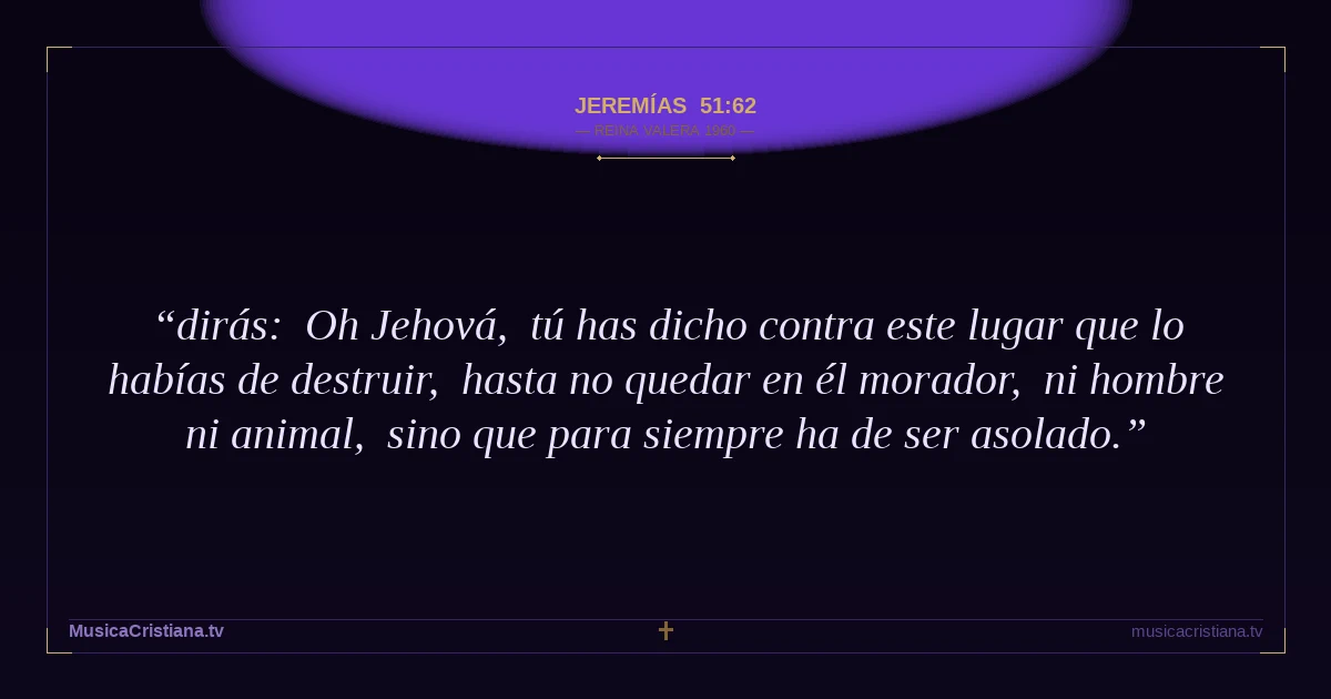 Jeremías 51:62 — Biblia Reina Valera 1960 — MusicaCristiana.tv