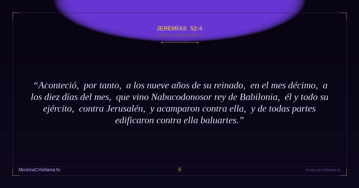 Jeremías 52:4 — Biblia Reina Valera 1960 — MusicaCristiana.tv