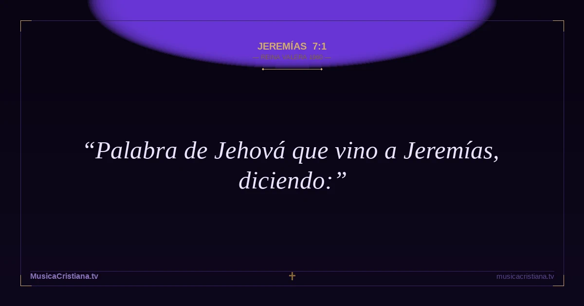 Jeremías 7:1 — Biblia Reina Valera 1960 — MusicaCristiana.tv