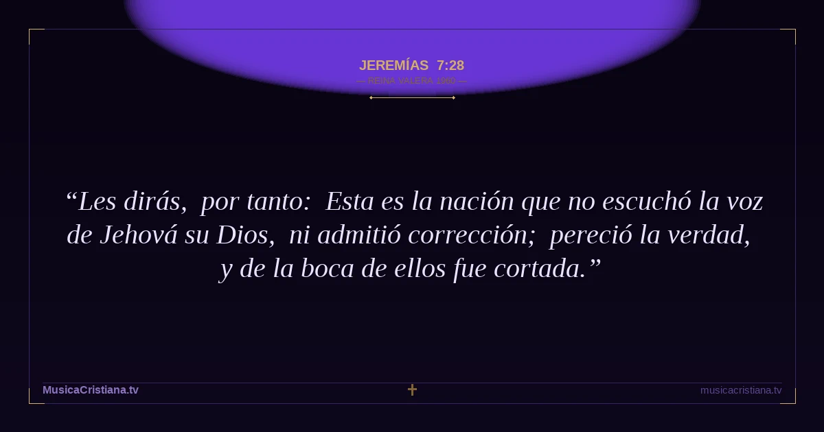 Jeremías 7:28 — Biblia Reina Valera 1960 — MusicaCristiana.tv