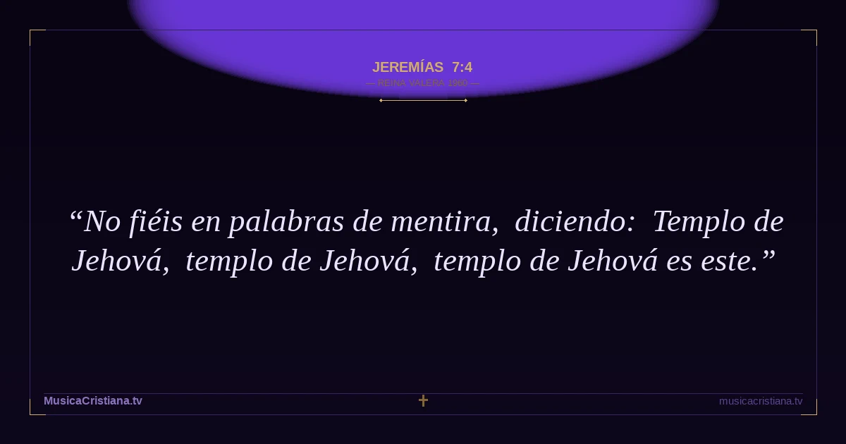 Jeremías 7:4 — Biblia Reina Valera 1960 — MusicaCristiana.tv