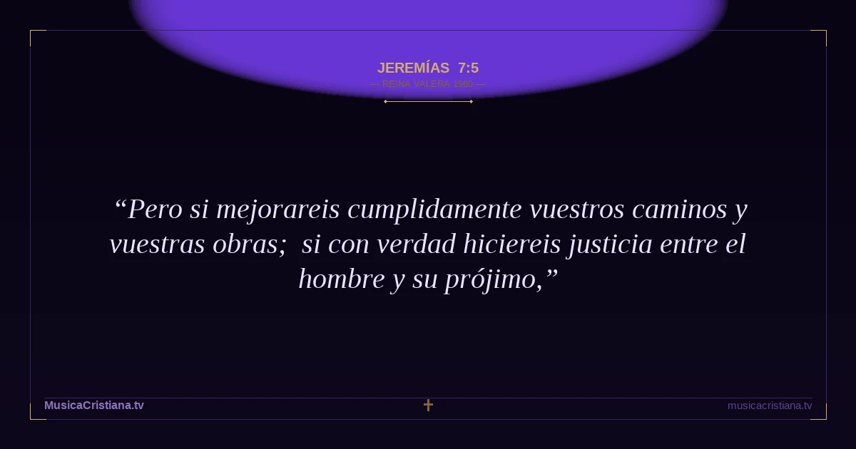 Jeremías 7:5 — Biblia Reina Valera 1960 — MusicaCristiana.tv