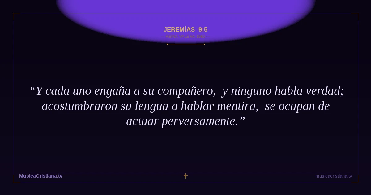 Jeremías 9:5 — Biblia Reina Valera 1960 — MusicaCristiana.tv