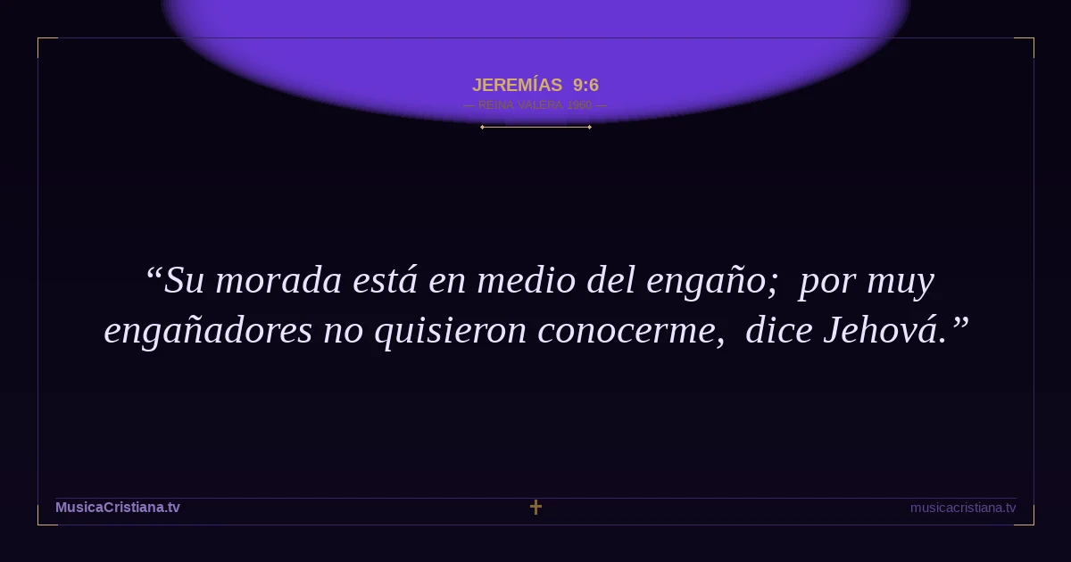Jeremías 9:6 — Biblia Reina Valera 1960 — MusicaCristiana.tv