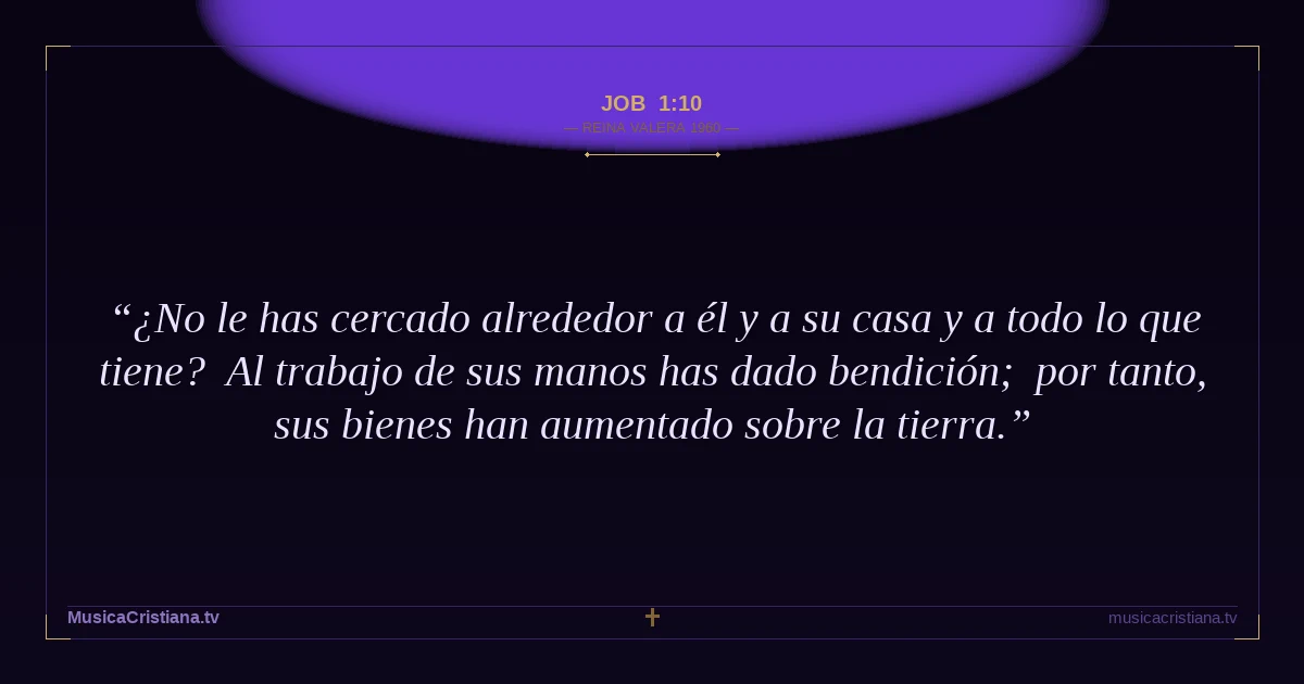 Job 1:10 — Biblia Reina Valera 1960 — MusicaCristiana.tv