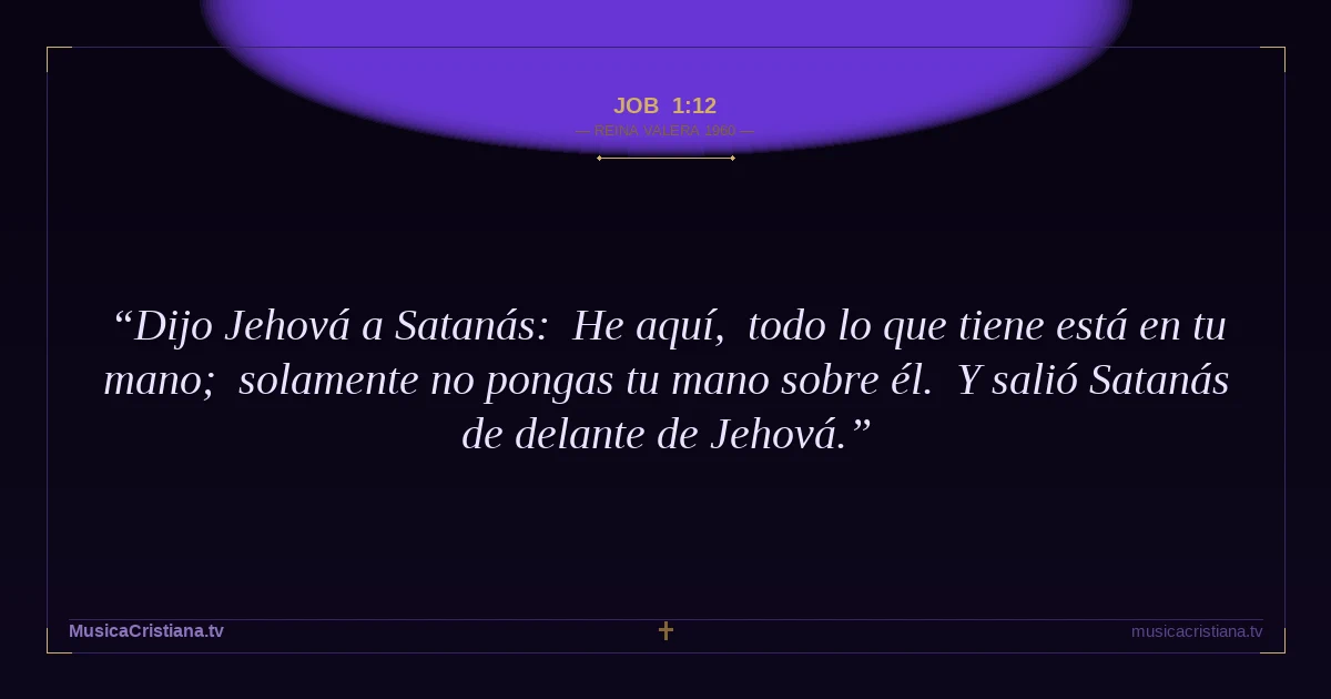 Job 1:12 — Biblia Reina Valera 1960 — MusicaCristiana.tv