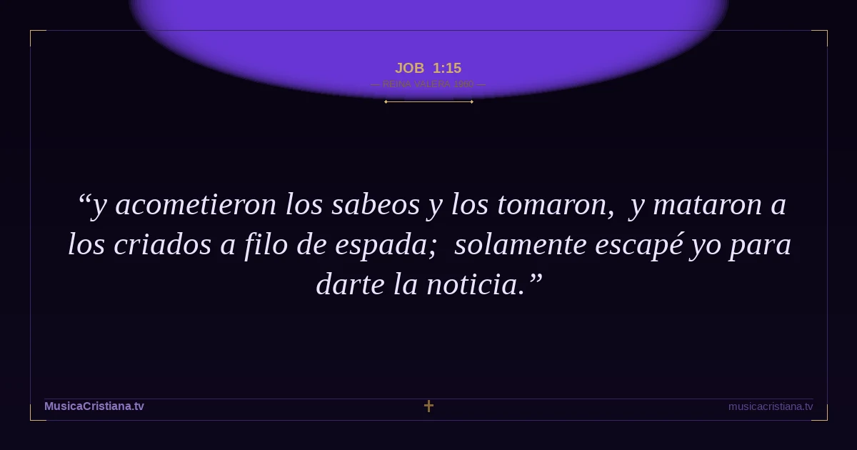 Job 1:15 — Biblia Reina Valera 1960 — MusicaCristiana.tv
