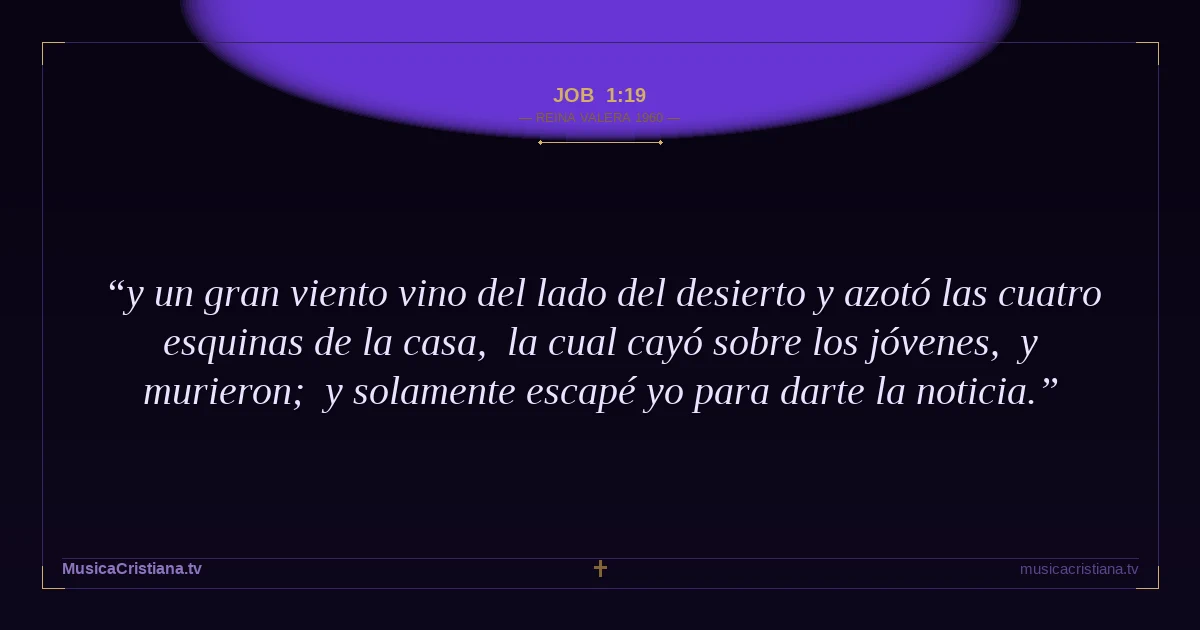 Job 1:19 — Biblia Reina Valera 1960 — MusicaCristiana.tv