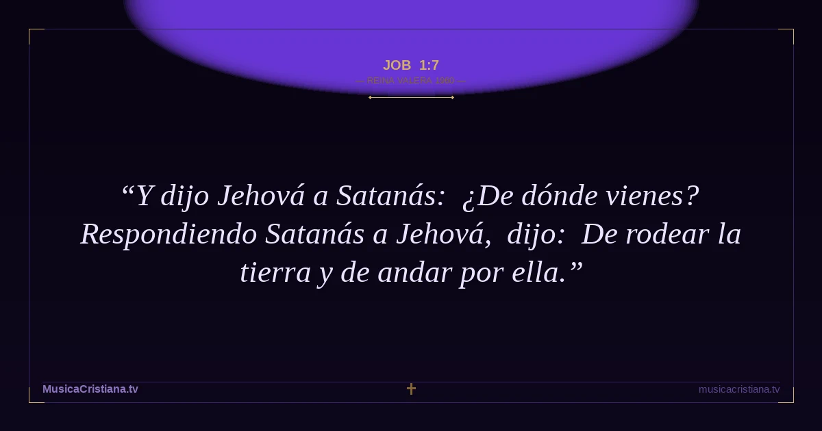 Job 1:7 — Biblia Reina Valera 1960 — MusicaCristiana.tv