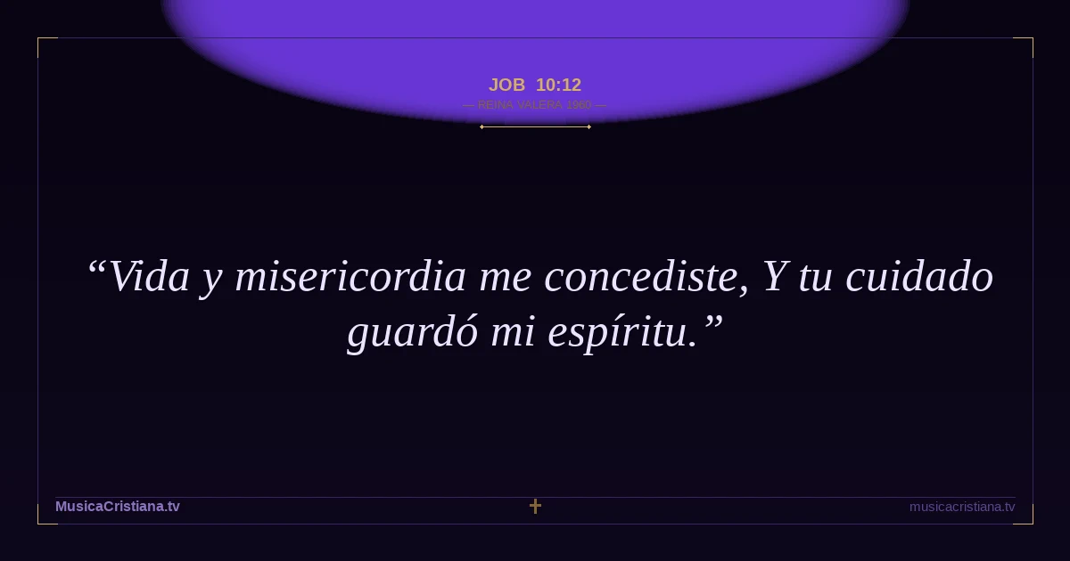 Job 10:12 — Biblia Reina Valera 1960 — MusicaCristiana.tv