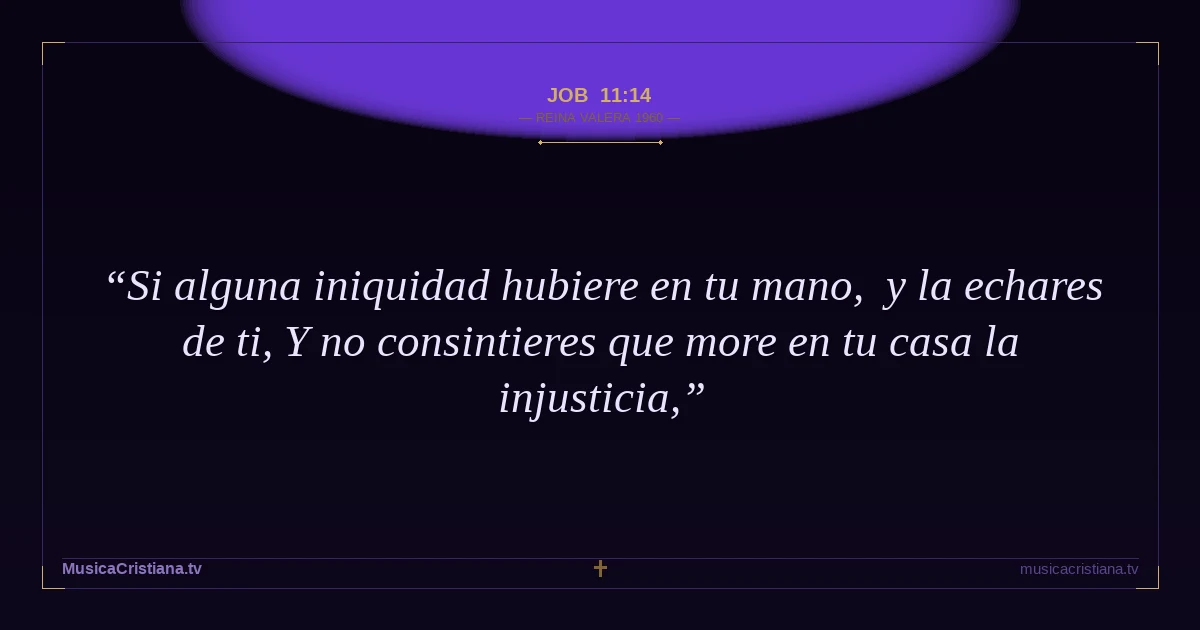 Job 11:14 — Biblia Reina Valera 1960 — MusicaCristiana.tv