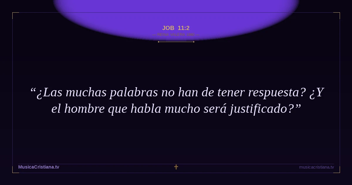 Job 11:2 — Biblia Reina Valera 1960 — MusicaCristiana.tv
