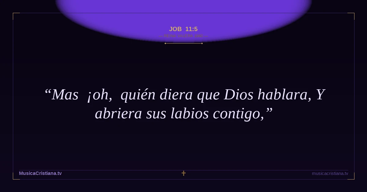 Job 11:5 — Biblia Reina Valera 1960 — MusicaCristiana.tv